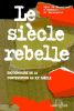Le Siècle rebelle. Dictionnaire de la contestation au XXe siècle.. WARESQUIEL (Emmanuel de)(dir.).