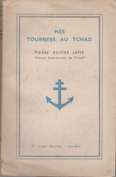 Mes Tournées au Tchad.. LAPIE (Pierre Olivier).
