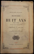 Histoire de Huit ans, 1840-1848, faisant suite à l'Histoire de Dix ans de Louis Blanc et complétant le règne de Louis-Philippe. par REGNAULT (Élias). - Image 1