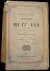 Histoire de Huit ans, 1840-1848, faisant suite &agrave; l'Histoire de Dix ans de Louis Blanc et compl&eacute;tant le r&egrave;gne de Louis-Philippe.. REGNAULT (&Eacute;lias).