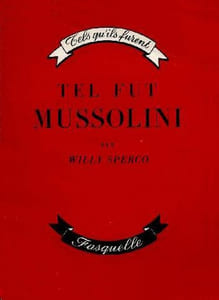 Tel fut Mussolini.