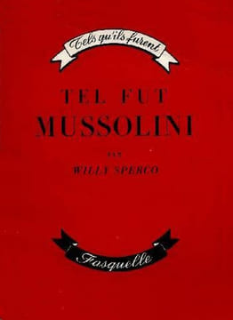 Tel fut Mussolini.. SPERCO (Willy).