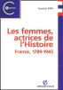 Les Femmes, actrices de l'Histoire. France, 1789-1945.. RIPA (Yannick).