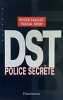 DST. Police secrète.. FALIGOT (Roger) et Pascal KROP.