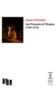 Les Français et l'Empire (1799-1815). par PETITEAU (Natalie).