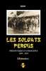 Les Soldats perdus. Prisonniers en Indochine 1945-1954. Mémoires.. ANAPI.