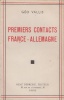 Premiers contacts France-Allemagne (Libres propos).. VALLIS (Géo).