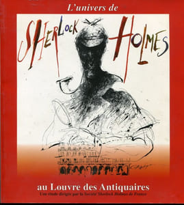 L'Univers de Sherlock Holmes au Louvre des Antiquaires. Une étude dirigée par la Société Sherlock Holmes de France.