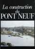 Le Registre ou Plumitif de la construction du Pont Neuf (Archives Nationales Z1f 1065).. METMAN (Yves)(édité par).