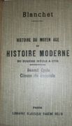Histoire du Moyen Age et Histoire moderne, du dixième siècle à 1715. par BLANCHET (Désiré) et Jules TOUTAIN.