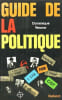Guide de la politique.. VENNER (Dominique).
