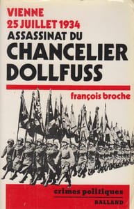 Assassinat du chancelier Dollfuss. Vienne, le 25 juillet 1934.