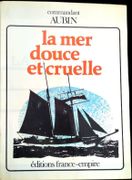 La Mer douce et cruelle. par AUBIN (Commandant Georges). - Image 1