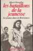 Les Bataillons de la jeunesse.. OUZOULIAS (Albert, dit Colonel André).