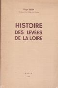 Histoire des levées de la Loire. par DION (Roger).