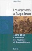 Les Opposants à Napoléon. 1800-1815 : l'élimination des royalistes et des républicains.. MINART (Gérard).