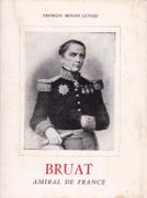 Bruat, amiral de France. par BENOIT-GUYOD (Georges).
