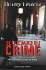Boulevard du crime. Vie quotidienne et secrète du Palais de justice de Paris.. LEVEQUE (Thierry).