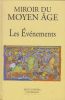 Miroir du Moyen Age. 1. Les Evénements.. Encyclopaedia Universalis – Collectif.