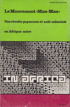Le Mouvement « Mau-Mau ». Une révolte paysanne et anti-coloniale en Afrique noire.. BUIJTENHUIJS (Robert).