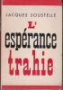 L'Espérance trahie (1958-1961).. SOUSTELLE (Jacques).