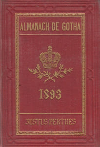 Almanach de Gotha. Annuaire généalogique, diplomatique et statistique. 1893. 130e année.