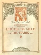 L'Hôtel de Ville de Paris. par LAMBEAU (Lucien).