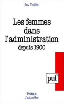 Les femmes dans l'administration depuis 1900.. THUILLIER (Guy).