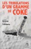 Les tribulations d'un gramme de coke.. RENAUDAT (Christine) et Vincent TAILLEFUMIER.