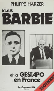 Klaus Barbie et la Gestapo en France.
