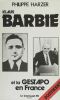 Klaus Barbie et la Gestapo en France.. HARZER (Philippe).