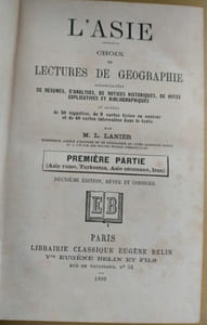 L'Asie. Choix de lectures de géographie accompagnées de résumés, d'analyses, de notices historiques, de notes explicatives et bibliographiques. Première partie (Asie russe, Turkestan, Asie ottomane, Iran).