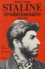 Staline révolutionnaire, 1879-1929. Essai historique et psychologique.. TUCKER (Robert).