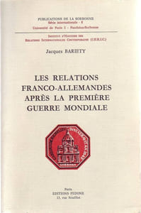 Les Relations franco-allemandes après la Première Guerre mondiale. 10 novembre 1918 - 10 janvier 1925, de l'exécution à la négociation. (Thèse).