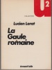 La Gaule romaine. Textes choisis et présentés.. LERAT (Lucien).