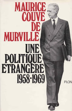 Une politique étrangère 1958-1969.. COUVE de MURVILLE (Maurice).