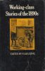 Working-class stories of the 1890s. Edited with an introduction by P. J. Keating.. KEATING (P. J.).