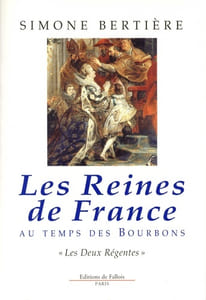 Les Reines de France au temps des Bourbons.