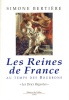 Les Reines de France au temps des Bourbons.. BERTIÈRE (Simone).