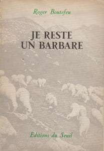Je reste un barbare.