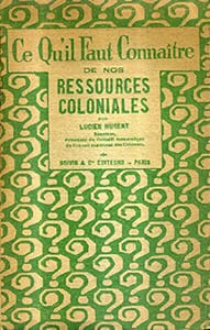 Ce qu'il faut connaître de nos ressources coloniales.