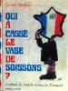Qui a cassé le Vase de Soissons ? L'album de famille de tous les Français.. BONHEUR (Gaston).