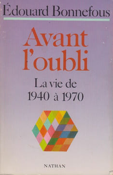 Avant l'oubli. Histoire du XXe siècle.. BONNEFOUS (Edouard).