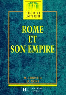 Rome et son Empire. Des origines aux invasions barbares.. CHRISTOL (Michel) et Daniel NONY.