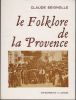 Le Folklore de la Provence.. SEIGNOLLE (Claude).