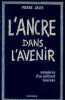 L'Ancre dans l'avenir. Mémoires d'un militant heureux.. JALÉE (Pierre).