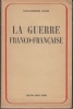 La Guerre franco-française. Le Maréchal républicain.. GIRARD (Louis-Dominique).