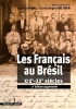 Les Français au Brésil, XIXe-XXe siècles.. VIDAL (Laurent) et Tania Regina DE LUCA (dir.).