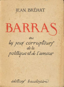 Barras ou les jeux corrupteurs de la politique et de l'amour. De Thermidor au Consulat.