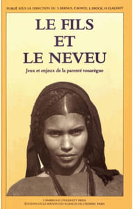Le fils et le neveu. Jeux et enjeux de la parenté touarègue.